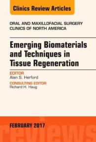 Emerging Biomaterials and Techniques in Tissue Regeneration, an Issue of Oral and Maxillofacial Surgery Clinics of North America (The Clinics: Surgery)