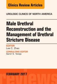 Male Urethral Reconstruction and the Management of Urethral Stricture Disease, an Issue of Urologic Clinics (The Clinics: Surgery)