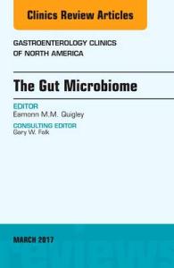 The Gut Microbiome, an Issue of Gastroenterology Clinics of North America (The Clinics: Internal Medicine)