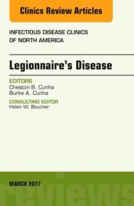 Legionnaire's Disease, an Issue of Infectious Disease Clinics of North America (The Clinics: Internal Medicine)