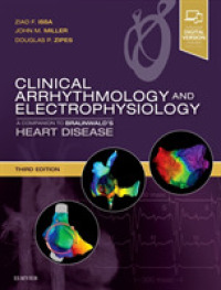 Clinical Arrhythmology and Electrophysiology : A Companion to Braunwald's Heart Disease (Companion to Braunwald's Heart Disease)