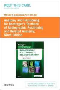Bontrager's Textbook of Radiographic Positioning and Related Anatomy Mosby's Radiography Online Anatomy and Positioning Access Code （9 PSC）