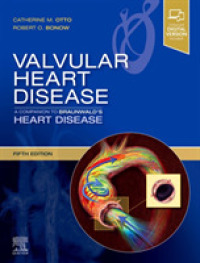 心臓弁膜症：ブラウンワルド：コンパニオン（第５版）<br>Valvular Heart Disease: a Companion to Braunwald's Heart Disease (Companion to Braunwald's Heart Disease) （5TH）