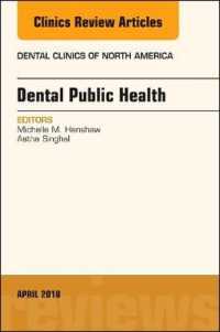 Dental Public Health, an Issue of Dental Clinics of North America (The Clinics: Dentistry)