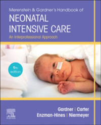 Merenstein & Gardner's Handbook of Neonatal Intensive Care : An Interprofessional Approach （9TH）