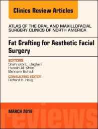 Fat Grafting for Aesthetic Facial Surgery, an Issue of Atlas of the Oral & Maxillofacial Surgery Clinics (The Clinics: Dentistry)