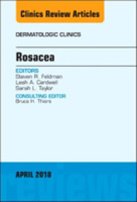 Rosacea, an Issue of Dermatologic Clinics (The Clinics: Dermatology)