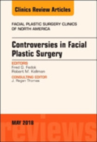 Controversies in Facial Plastic Surgery, an Issue of Facial Plastic Surgery Clinics of North America (The Clinics: Surgery)