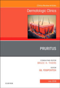 Pruritus, an Issue of Dermatologic Clinics (The Clinics: Dermatology)