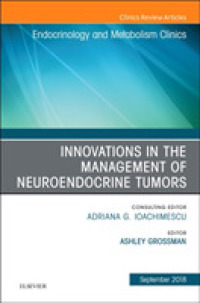 Innovations in the Management of Neuroendocrine Tumors, an Issue of Endocrinology and Metabolism Clinics of North America (The Clinics: Internal Medicine)