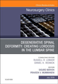 Degenerative Spinal Deformity: Creating Lordosis in the Lumbar Spine, an Issue of Neurosurgery Clinics of North America (The Clinics: Surgery)