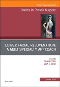 Lower Facial Rejuvenation: A Multispecialty Approach, an Issue of Clinics in Plastic Surgery (The Clinics: Surgery)