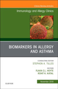 Biomarkers in Allergy and Asthma, an Issue of Immunology and Allergy Clinics of North America (The Clinics: Internal Medicine)
