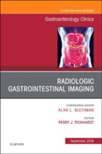 Gastrointestinal Imaging, an Issue of Gastroenterology Clinics of North America (The Clinics: Internal Medicine)