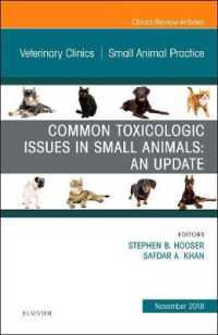 Common Toxicologic Issues in Small Animals: An Update, an Issue of Veterinary Clinics of North America: Small Animal Practice (The Clinics: Veterinary Medicine)