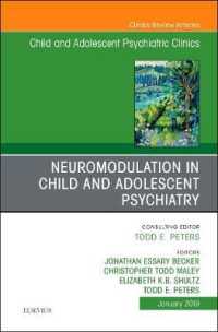 Neuromodulation in Child and Adolescent Psychiatry, an Issue of Child and Adolescent Psychiatric Clinics of North America (The Clinics: Internal Medicine)