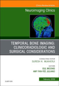 Temporal Bone Imaging: Clinicoradiologic and Surgical Considerations, an Issue of Neuroimaging Clinics of North America (The Clinics: Radiology)