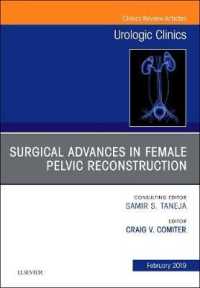 Surgical Advances in Female Pelvic Reconstruction, an Issue of Urologic Clinics (The Clinics: Surgery)