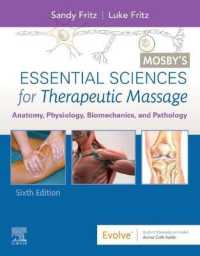 モスビー理学療法のための基礎科学（第６版）<br>Mosby's Essential Sciences for Therapeutic Massage : Anatomy, Physiology, Biomechanics, and Pathology （6TH）