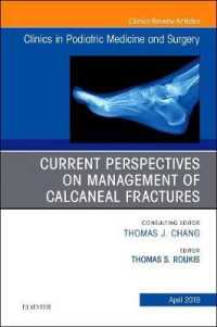 Current Perspectives on Management of Calcaneal Fractures, an Issue of Clinics in Podiatric Medicine and Surgery (The Clinics: Orthopedics)