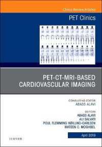PET-CT-MRI based Cardiovascular Imaging, an Issue of PET Clinics (The Clinics: Radiology)