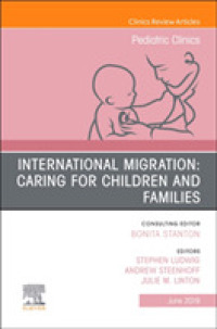 International Migration: Caring for Children and Families, an Issue of Pediatric Clinics of North America (The Clinics: Internal Medicine)