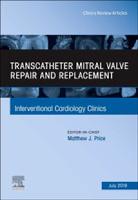 Transcatheter mitral valve repair and replacement, an Issue of Interventional Cardiology Clinics (The Clinics: Internal Medicine)