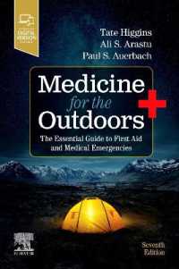 野外医療：必須ガイド（第７版）<br>Medicine for the Outdoors : The Essential Guide to First Aid and Medical Emergencies （7TH）