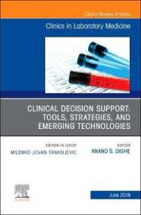 Clinical Decision Support: Tools, Strategies, and Emerging Technologies, an Issue of the Clinics in Laboratory Medicine (The Clinics: Internal Medicine)