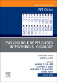 Evolving Role of PET-guided Interventional Oncology, an Issue of PET Clinics (The Clinics: Radiology)