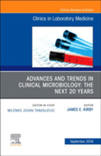 Advances and Trends in Clinical Microbiology: the Next 20 Years, an Issue of the Clinics in Laboratory Medicine (The Clinics: Internal Medicine)
