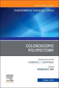 Colonoscopic Polypectomy, an Issue of Gastrointestinal Endoscopy Clinics (The Clinics: Internal Medicine)