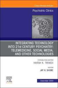 Integrating Technology into 21st Century Psychiatry : Telemedicine, Social Media, and other Technologies (The Clinics: Internal Medicine)