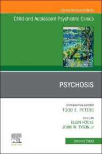 Psychosis in Children and Adolescents: A Guide for Clinicians, an Issue of Child and Adolescent Psychiatric Clinics of North America (The Clinics: Internal Medicine)