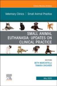 Small Animal Euthanasia,An Issue of Veterinary Clinics of North America: Small Animal Practice (The Clinics: Veterinary Medicine)