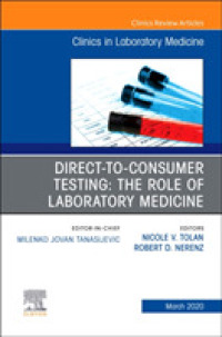 Direct to Consumer Testing: the Role of Laboratory Medicine, an Issue of Cardiology Clinics (The Clinics: Internal Medicine)