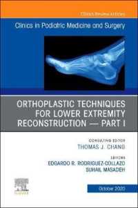 Orthoplastic techniques for lower extremity reconstruction Part 1, an Issue of Clinics in Podiatric Medicine and Surgery (The Clinics: Orthopedics)