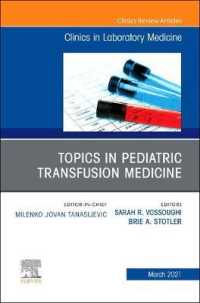 Topics in Pediatric Transfusion Medicine, an Issue of the Clinics in Laboratory Medicine (The Clinics: Internal Medicine)