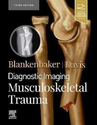画像診断法：筋骨格系－外傷（第３版）<br>Diagnostic Imaging: Musculoskeletal Trauma (Diagnostic Imaging) （3RD）