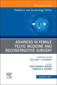 Advances in Female Pelvic Medicine and Reconstructive Surgery, an Issue of Obstetrics and Gynecology Clinics (The Clinics: Internal Medicine)