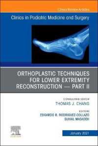Orthoplastic techniques for lower extremity reconstruction - Part II, an Issue of Clinics in Podiatric Medicine and Surgery (The Clinics: Orthopedics)