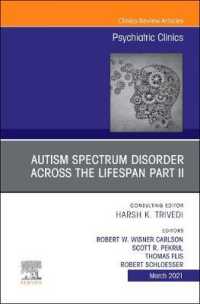 AUTISM SPECTRUM DISORDER ACROSS THE LIFESPAN Part II, an Issue of Psychiatric Clinics of North America (The Clinics: Internal Medicine)