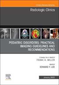 Pediatric Disorders: Practical Imaging Guidelines and Recommendations, an Issue of Radiologic Clinics of North America (The Clinics: Internal Medicine)