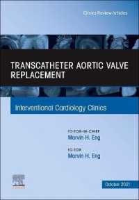 Transcatheter Aortic valve replacement, an Issue of Interventional Cardiology Clinics (The Clinics: Internal Medicine)