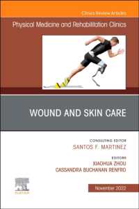 Wound and Skin Care, an Issue of Physical Medicine and Rehabilitation Clinics of North America (The Clinics: Internal Medicine)