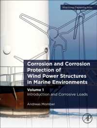 Corrosion and Corrosion Protection of Wind Power Structures in Marine Environments : Volume 1: Introduction and Corrosive Loads (Wind Energy Engineering)