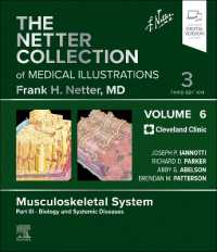 ネッター医学図譜コレクション（第３版） 第６巻：筋骨格系・第３部：筋骨格生物学と体系的筋骨格疾患<br>The Netter Collection of Medical Illustrations: Musculoskeletal System, Volume 6, Part III - Biology and Systemic Diseases (Netter Green Book Collection) （3RD）