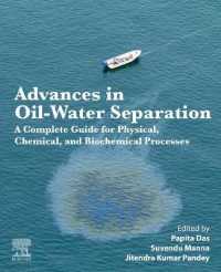 Advances in Oil-Water Separation : A Complete Guide for Physical, Chemical, and Biochemical Processes