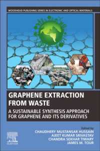 廃棄物からのグラフェン抽出：持続可能な合成法<br>Graphene Extraction from Waste : A Sustainable Synthesis Approach for Graphene and Its Derivatives (Woodhead Publishing Series in Electronic and Optical Materials)