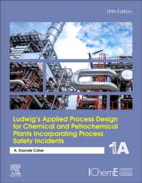 Ludwig's Applied Process Design for Chemical and Petrochemical Plants Incorporating Process Safety Incidents : Volume 1A （5TH）